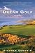 Dream Golf : The Making of Bandon Dunes