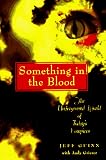 Something in the Blood: The Underground World of Today's Vampires