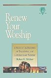 Renew Your Worship: A Study in Blending of Traditional and Contemporary Worship