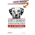 Click here to buy Lotus Domino Administration in a Nutshell: A Desktop Quick Reference (In a Nutshell (O'Reilly)) by  Greg Neilson.