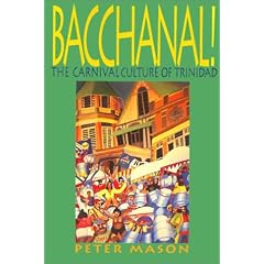 Bacchanal: The Carnival Culture of Trinidad