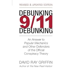 Debunking 9/11 Debunking: An Answer to Popular Mechanics and Other Defenders of the Official Conspiracy Theory