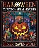 Halloween: Customs, Recipes & Spells