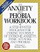 The Anxiety & Phobia Workbook: A Step-by-Step Program for Curing Yourself of Extreme Anxiety, Panic Attacks, and Phobias by Ph.D. Edmund J. Bourne