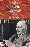 Dialogues of Alfred North Whitehead (A Nonpareil Book)