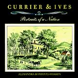 Currier & Ives: Portraits of a Nation (Hardcover)