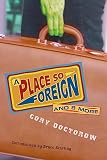 A Place So Foreign and Eight More