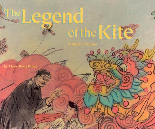 The Legend of the Kite: A Story of China (Make Friends Around the World)