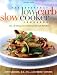 The Everyday Low-Carb Slow Cooker Cookbook: Over 120 Delicious Low-Carb Recipes That Cook Themselves by Kitty Broihier