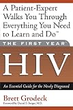 The First Year--HIV: An Essential Guide for the Newly Diagnosed