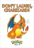 Don't Laugh, Charizard! (Pok&eacute;mon Tales, 19)