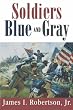 Soldiers Blue and Gray (Studies in American Military History)