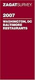 Zagatsurvey 2007 Washington, DC, and Baltimore Restaurants