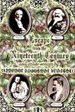Escape from the 19th Century and Other Essays