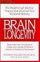 Brain Longevity: The Breakthrough Medical Program that Improves Your Mind and Memory, Regenerate Your Concentration, Energy, and Learning Ability for a Lifetime of Pea (Cassette (1 Hr).)