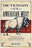 Dictionary of the American West: Over 5,000 Terms from Aarigaa! to Zopilote