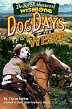 Wishbone's Dog Days of the West (Super Adventures of Wishbone)