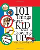 101 Things Every Kid Should Do Growing Up