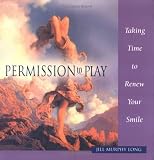 Permission to Play: Taking Time to Renew Your Smile