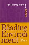 The Reading Environment: How Adults Help Children Enjoy Books
