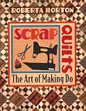 Scrap Quilts: The Art of Making Do