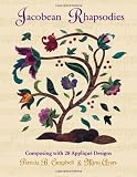 Jacobean Rhapsodies: Composing With 28 Applique Designs