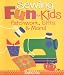 Sewing Fun for Kids: Patchwork, Gifts and More! by Lynda Milligan