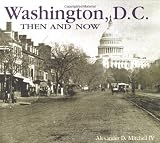 Washington, D.C., Then and Now (Then & Now)