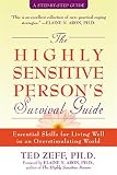 The Highly Sensitive Person's Survival Guide: Essential Skills for Living Well in an Overstimulating World (Step-By-Step Guides)