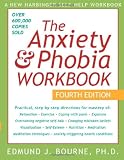 The Anxiety & Phobia Workbook, Fourth Edition