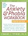 The Anxiety & Phobia Workbook, Fourth Edition