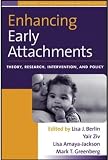 Enhancing Early Attachments: Theory, Research, Intervention, and Policy (Duke Series in Child Develpm and Pub Pol)