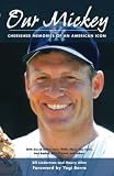 Our Mickey: Cherished Memories of an American Icon
