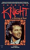 Forever Knight: A Stirring of Dust (Forever Knight)