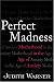 Judith Warner: Perfect Madness: Motherhood in the Age of Anxiety
