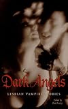 Dark Angels: Lesbian Vampire Stories