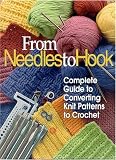 From Needles to Hook: Complete Guide to Converting Knit Patterns to Crochet