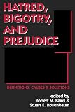 Hatred, Bigotry, and Prejudice - Definitions, Causes & Solutions (Contemporary Issues)