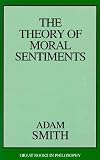 The Theory of Moral Sentiments (Great Books in Philosophy)