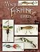 19th Century Fishing Lures: A Collector's Guide to U.S. Lures Manufactured Prior to 1901 by Arlan Carter