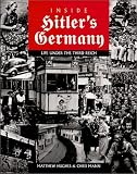 Inside Hitler's Germany: Life Under the Third Reich (Photographic Histories)