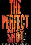 The Perfect Shot (Young Adult Fiction)