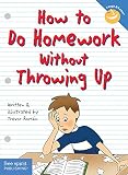 How to Do Homework Without Throwing Up