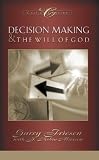 Decision Making and the Will Of God: A Biblical Alternative to the Traditional View (Classic Critical Concern)