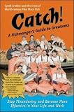 Catch! A Fishmongers Guide to Greatness