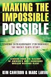 Making the Impossible Possible: Leading Extraordinary Performance: The Rocky Flats Story