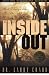 Inside Out: Real Change Is Possible If You're Willing to Start from The...