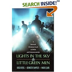 Lights in the Sky & Little Green Men: A Rational Christian Look at Ufos and Extraterrestrials