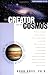 The Creator and the Cosmos: How the Latest Scientific Discoveries of the Century Reveal God