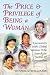 The Price and Privilege of Being a Woman: Encounters with Global Women Who Search for Justice and Compassion by Winnie V. Williams